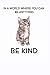 Produktbild In a World Where You Can be Anything Be Kind: Cute Cat Lovers Journal / Notebook / Diary / Birthday Gift (6x9 - 110 Blank Lined Pages)