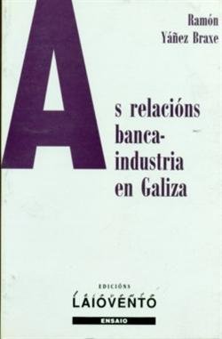 Libro gratis As relacións bancaindustria en Galiza PDF
