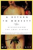 A Return to Modesty: Discovering the Lost Virtue by