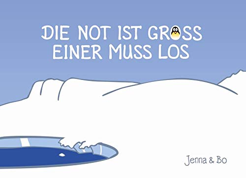 Die Not ist groß, einer muss los (Kalle Pinguin - Band 1)