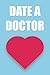 Produktbild Date A Doctor: A Perfect Gift For Dentists And Dental Patients, 110 Lined Page Journal and 30 Lines Per Page, 6x9, Professionally Designed (Journal, ... boys, girls, students, teachers, and work.