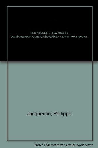 LES VIANDES. Recettes de boeuf-veau-porc-agneau-cheval-bison-autruche-kangourou LES VIANDES. Recettes de boeuf-veau-porc-agneau-cheval-bison-autruche-kangourou