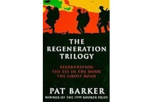 The Regeneration Trilogy: Regeneration, The Eye in the Door, The Ghost Road by Pat Barker (6-Nov-1997) Hardcover