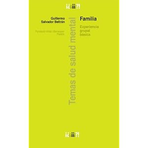 Familia: Experiencia grupal básica (Temas de Salud Mental)