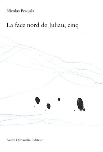 La face nord de Juliau, cinq