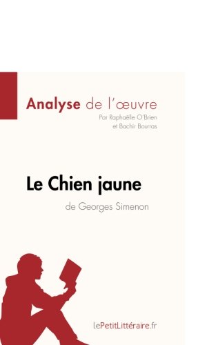 Download Le Chien jaune de Georges Simenon (Analyse de l'oeuvre): Comprendre La Littérature Avec Lepetitlittéraire.Fr Download Le Chien jaune de Georges Simenon (Analyse de l'oeuvre): Comprendre La Littérature Avec Lepetitlittéraire.Fr