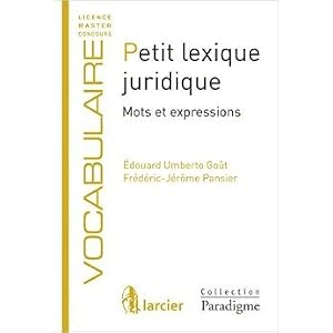 Petit lexique juridique : Mots et expressions de Frédéric-Jérôme Pansier ( 22 septembre 2015 )