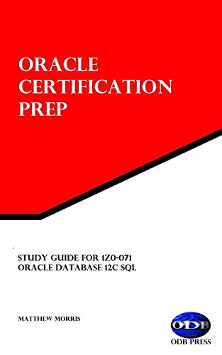 Study Guide for 1Z0-071: Oracle Database 12c SQL: Oracle Certification Prep (English Edition)