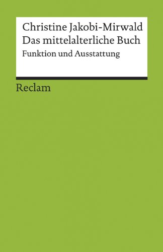 Das mittelalterliche Buch: Funktion und Ausstattung