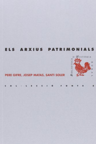Els arxius patrimonials (BHR (Biblioteca d'Història Rural)) Els arxius patrimonials (BHR (Biblioteca d'Història Rural))
