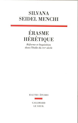Erasme hérétique. Réforme et Inquisition dans l'Italie du XVIe siècle en ligne
