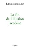La fin de l'illusion jacobine