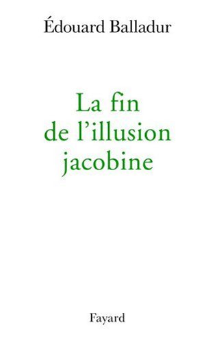 La fin de l'illusion jacobine La fin de l'illusion jacobine