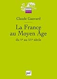 La France au Moyen Âge du Ve au XVe siècle