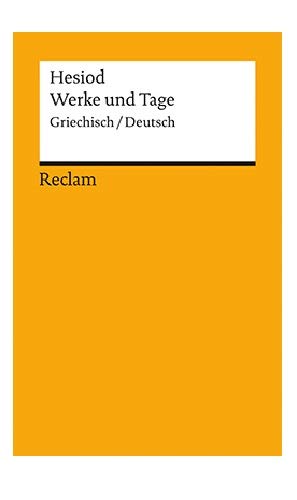 Werke und Tage: Griech. /Dt. (Reclams Universal-Bibliothek) Werke und Tage: Griech. /Dt. (Reclams Universal-Bibliothek)