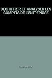 DECHIFFRER ET ANALYSER LES COMPTES DE L'ENTREPRISE