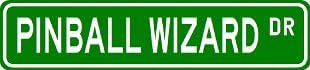 PINBALL WIZARD Street Sign ~ Custom Aluminum Street Signs