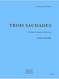 Roland Dyens Trois Saudades No 2 Dediee A Arminda De Villa Lobos Partitions Pour Guitare Amazon Fr Instruments De Musique