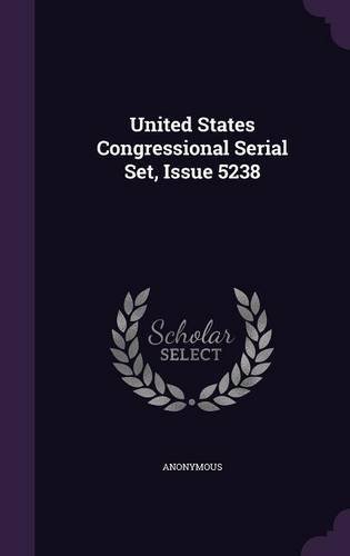 Preisvergleich Produktbild United States Congressional Serial Set, Issue 5238
