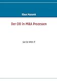 Der CIO in M&A Prozessen: Get On With IT by