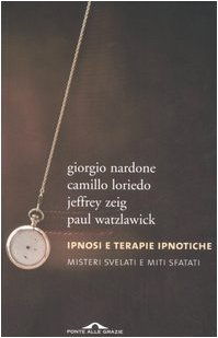 Ipnosi e terapie ipnotiche. Misteri svelati e miti sfatati