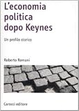 L'economia politica dopo Keynes. Un profilo storico