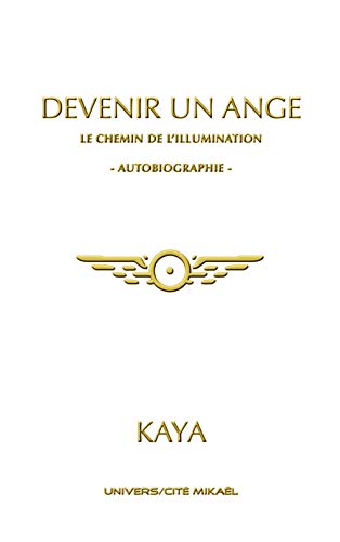 Devenir un ange - Le chemin de l'illumination Devenir un ange - Le chemin de l'illumination