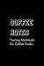 Produktbild Coffee Notes: Tasting Notebook for Coffee Snobs | 6 x 4 in (15.2 x 22.9 cm) matte black cover notebook, 100 lined white pages