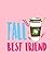 Produktbild Tall Best Friend: Lined Journal - Tall Best Friend Coffee Cup Caffeine Latte Coffee Lover Gift - Pink Ruled Diary, Prayer, Gratitude, Writing, Travel, Notebook For Men Women