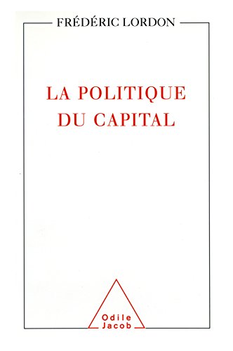 La Politique du capital (HISTOIRE ET DOCUMENT) La Politique du capital (HISTOIRE ET DOCUMENT)