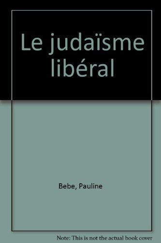 Le judaïsme libéral Le judaïsme libéral