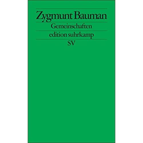 Gemeinschaften: Auf der Suche nach Sicherheit in einer bedrohlichen Welt (edition suhrkamp, Band 2565)