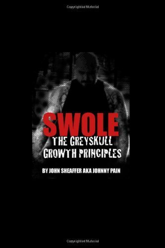SWOLE: The Greyskull Growth Principles Paperback ¨C August 5, 2012