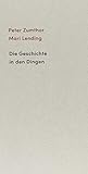 Die Geschichte in den Dingen by 