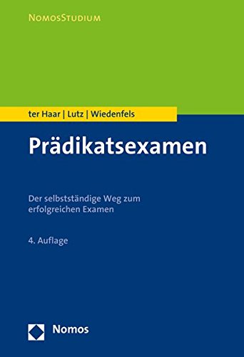 Prädikatsexamen: Der selbstständige Weg zum erfolgreichen Examen (Nomosstudium)