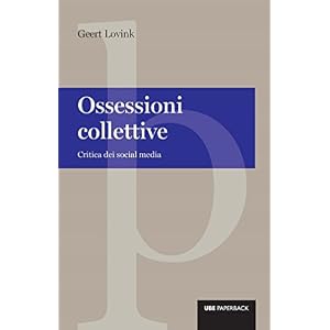 Ossessioni collettive: Critica del social media