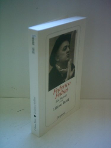 Liliana Betti: Federico Fellini - Versuch einer kleinen Sekretärin, ihren großen Chef zu porträtieren [paperback]