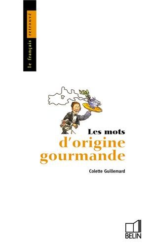 couverture de : Les mots d'origine gourmande