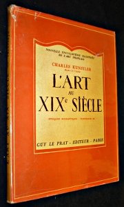 Nouvelle encyclopédie illustrée de l'art français. L'art au XIXe siècle en France. 1815-1870. Architecture, Sculpture, Peinture, Arts appliqués