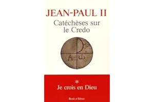 Catecheses sur le credo je crois en dieu t1