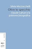 Oltre lo specchio: Claude Cahun e la pulsione fotografica (Il punto J&L)