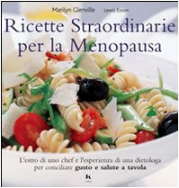 Ricette straordinarie per la menopausa Ricette straordinarie per la menopausa