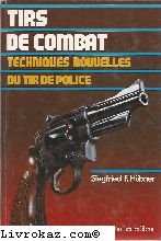 Download Tirs de combat: Techniques nouvelles du tir de police