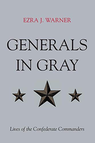 Generals in Gray: Lives of the Confederate Commanders