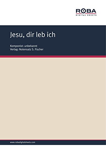 Jesu, dir leb ich: Sheet Music