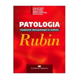 Patologia di Rubin. Fondamenti clinicopatologici in medicina