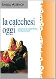 Image de La catechesi oggi. Manuale di catechetica fondamentale