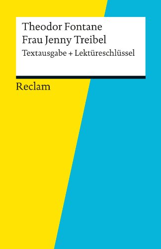 Textausgabe + Lektüreschlüssel. Theodor Fontane: Frau Jenny Treibel: Reclam Textausgabe + Lektüreschlüssel
