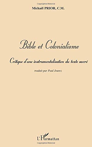 Télécharger Bible et Colonialisme: Critique d'une instrumentalisation du texte sacré PDF