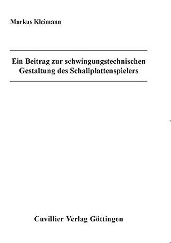 Preisvergleich Produktbild Ein Beitrag zur schwingungstechnischen Gestaltung des Schallplattenspielers